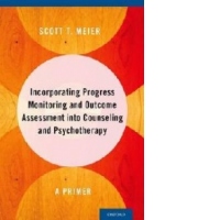 Incorporating Progress Monitoring and Outcome Assessment int
