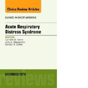 Acute Respiratory Distress Syndrome, an Issue of Clinics in