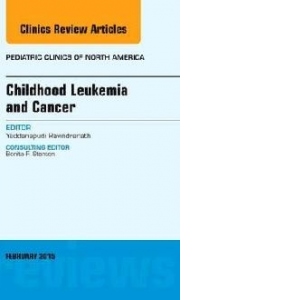 Childhood Leukemia and Cancer, an Issue of Pediatric Clinics