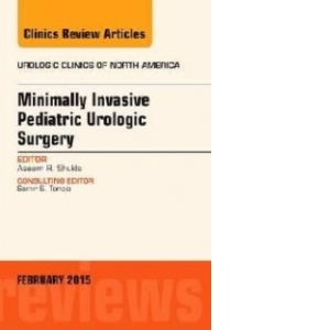 Minimally Invasive Pediatric Urologic Surgery, an Issue of U