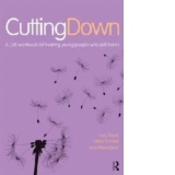 Cutting Down: A CBT workbook for treating young people who s