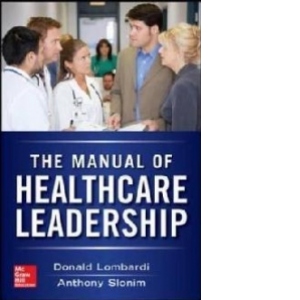 Manual of Healthcare Leadership - Essential Strategies for P