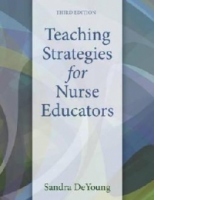 Teaching Strategies for Nurse Educators