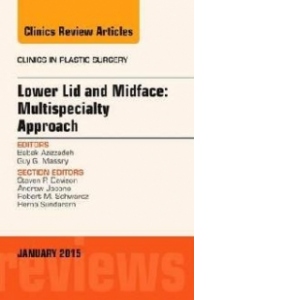 Lower Lid and Midface: Multispecialty Approach, an Issue of