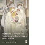 Healthcare in Private and Public from the Early Modern Perio