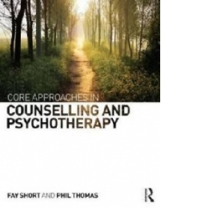 Core Approaches in Counselling and Psychotherapy