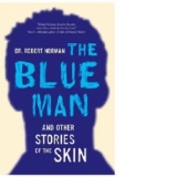 Blue Man and Other Stories of the Skin
