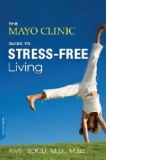 Mayo Clinic Guide to Stress-free Living