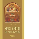 Mari Sfinti ai Ortodoxiei