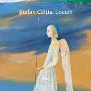 Stefan Caltia. Locuri (lucrari de pictura). Editia a II-a