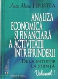Analiza economica si financiara a activitatii intreprinderii. De la intuitie la stiinta, volumul 1 (editia a doua)