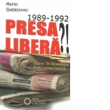 1989-1992 Presa libera!? Presa in Romania post-comunista