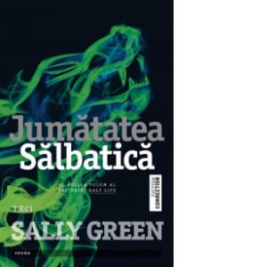 Jumatatea salbatica - Al doilea volum al trilogiei HALF LIFE