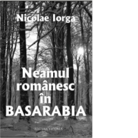 Neamul romanesc in Basarabia