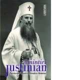 Amintiri. Justinian, Patriarhul Bisericii Ortodoxe Romane