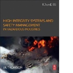 High Integrity Systems and Safety Management in Hazardous In