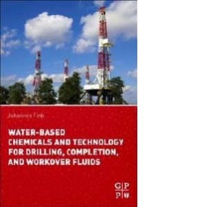 Water-Based Chemicals and Technology for Drilling, Completio