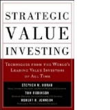 Strategic Value Investing: Practical Techniques of Leading V