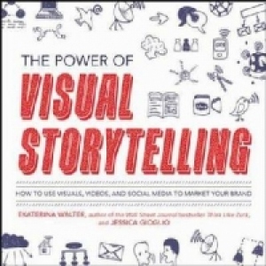 Power of Visual Storytelling: How to Use Visuals, Videos, an