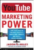 YouTube Marketing Power: How to Use Video to Find More Prosp