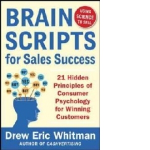 Brainscripts for Sales Success: 21 Hidden Principles of Cons