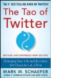 TAO of Twitter: Changing Your Life and Business 140 Characte