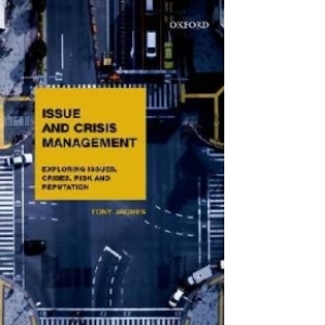Issues and Crisis Management: Exploring Issues, Crises, Risk