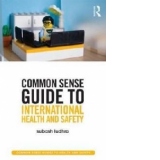 Common Sense Guide to International Health and Safety