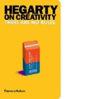 Hegarty on Creativity: There are No Rules