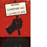 What Unions No Longer Do