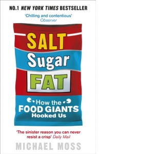 Salt, Sugar, Fat : How the Food Giants Hooked Us