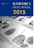 Blackstone's Police Manual Volume 1: Crime 2015