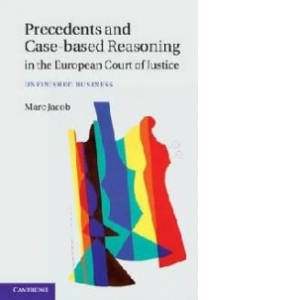 Precedents and Case-based Reasoning in the European Court of