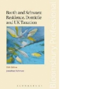 Booth and Schwarz: Residence, Domicile and UK Taxation