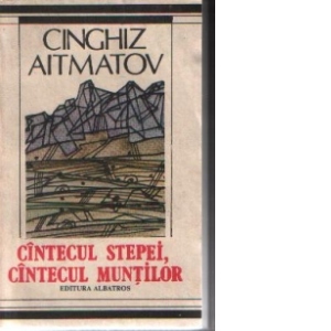 Cintecul stepei, cintecul muntilor