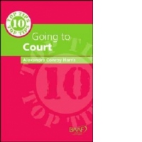 Ten Top Tips on Going to Court
