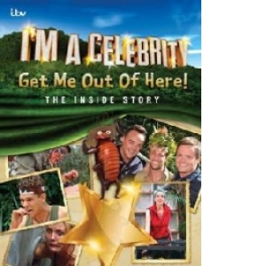 I'm A Celebrity Get Me Out of Here! The Inside Story