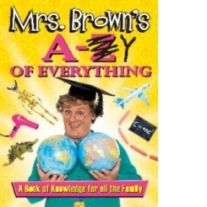 Mrs. Brown's A to Y of Everything