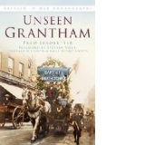 Unseen Grantham (Britain in Old Photographs)
