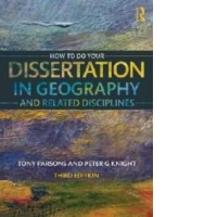 How to Do Your Dissertation in Geography and Related Discipl