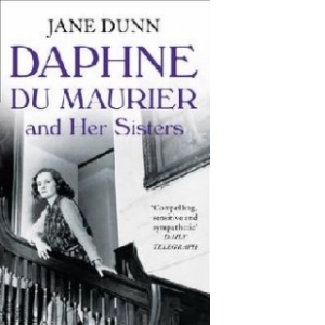 Daphne du Maurier and Her Sisters