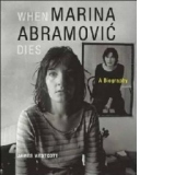 When Marina Abramovic Dies
