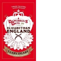 Dangerous Days in Elizabethan England