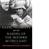 Nazis, Islamists, and the Making of the Modern Middle East