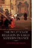 Politics of Religion in Early Modern France