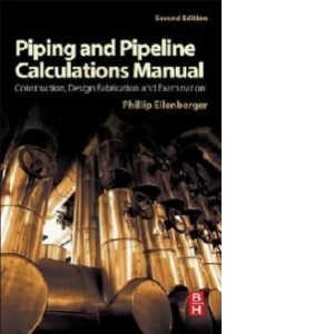 Piping and Pipeline Calculations Manual