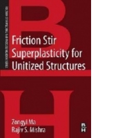Friction Stir Superplasticity for Unitized Structures