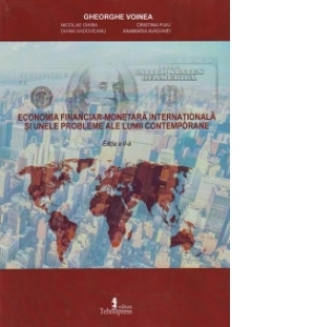 Economia financiar-monetara internationala si unele probleme ale lumii contemporane (editia a II-a)