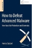 How to Defeat Advanced Malware