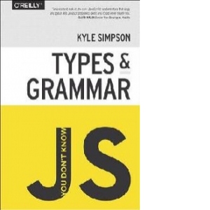 You Don't Know JS - Types & Grammar